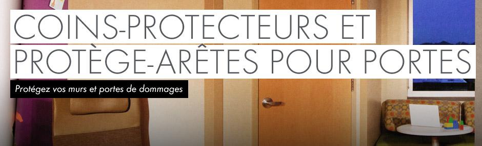 Coins-protecteurs et protège-arêtes pour portes